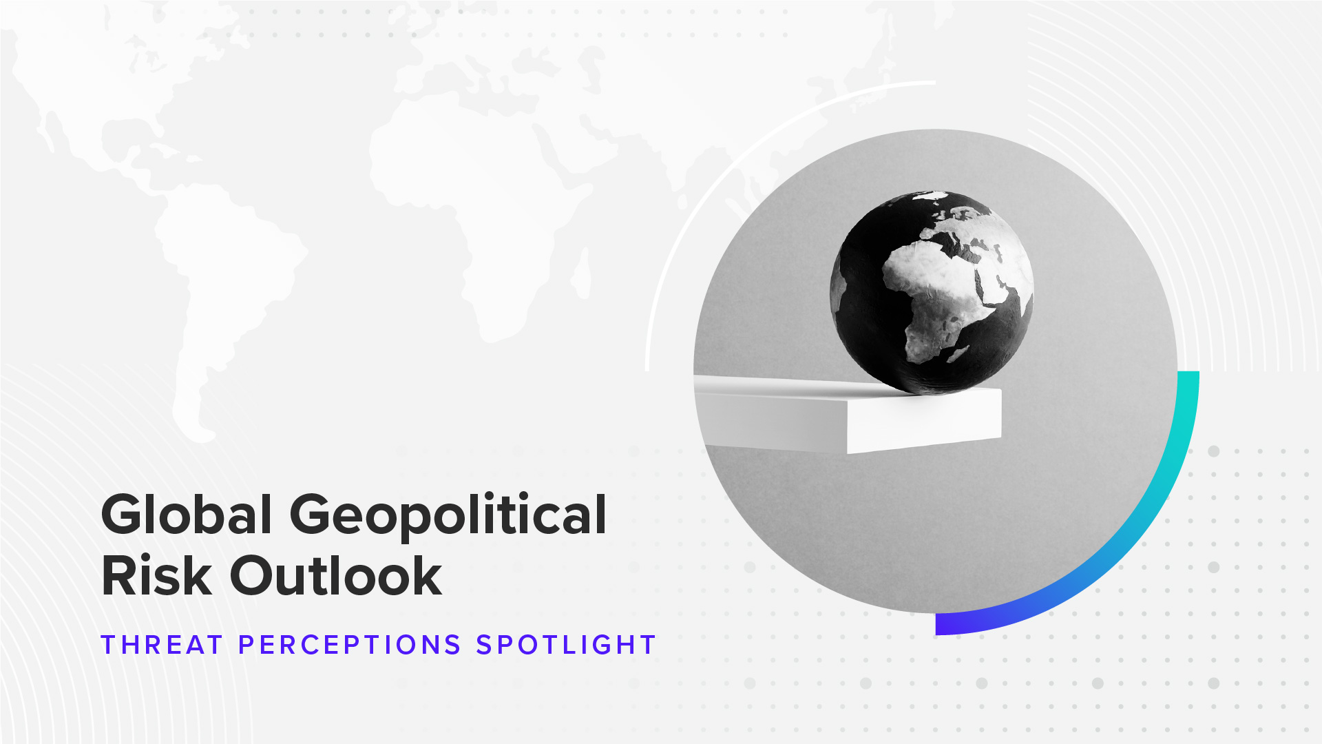Global Geopolitical Risk Outlook: Threat Perceptions Spotlight