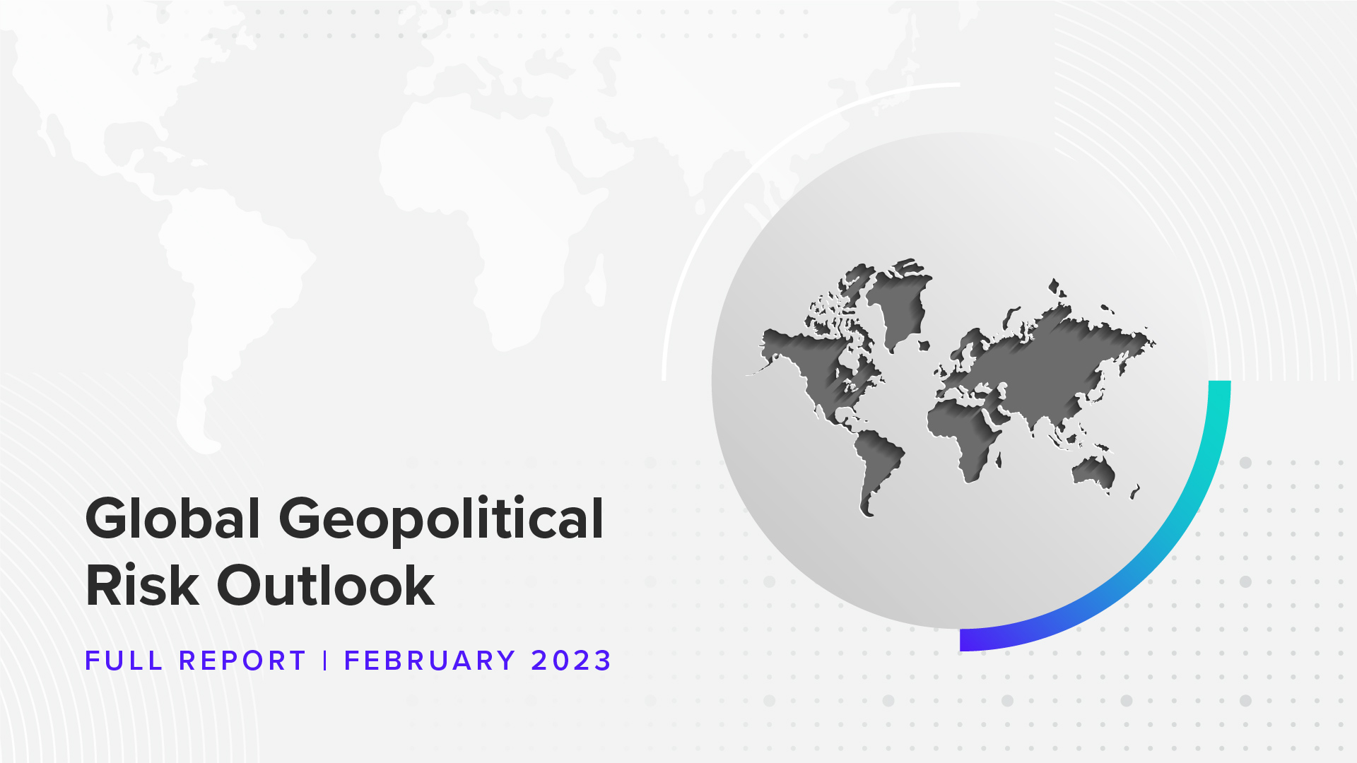 Global Geopolitical Risk Outlook - Full Report - H1 2023